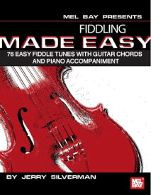 Fiddling Made Easy 76 Easy Fiddle Tunes【電子書籍】[ Jerry Silverman ]