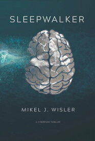 Sleepwalker【電子書籍】[ Mikel J. Wisler ]