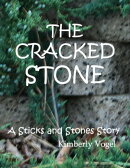 The Cracked Stone: A Sticks and Stones Story: Number 6