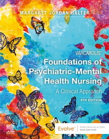 Varcarolis' Foundations of Psychiatric-Mental Health Nursing - E-Book Varcarolis' Foundations of Psychiatric-Mental Health Nursing - E-Book【電子書籍】[ Margaret Jordan Halter, PhD, APRN ]