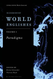 Bloomsbury World Englishes Volume 1: Paradigms【電子書籍】