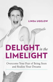 Delight in the Limelight【電子書籍】[ Linda Ugelow ]