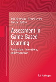Assessment in Game-Based Learning Foundations, Innovations, and Perspectives【電子書籍】