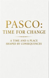 PASCO: Time for Change A Time and Place a Place Shaped by Consequences【電子書籍】[ Harold Andrews ]