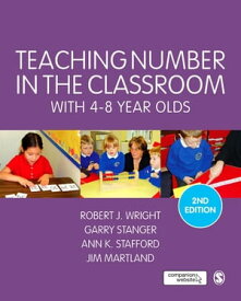 Teaching Number in the Classroom with 4-8 Year Olds【電子書籍】[ Robert J Wright ]