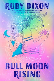 Bull Moon Rising【電子書籍】[ Ruby Dixon ]