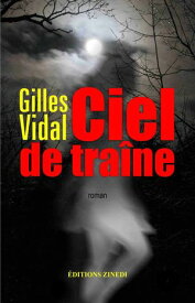 Ciel de tra?ne【電子書籍】[ Gilles Vidal ]