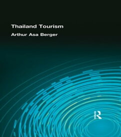 Thailand Tourism【電子書籍】[ Arthur Asa Berger ]