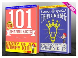 Diary of a Wimpy Kid - 101 Amazing Facts & Trivia King! Fun Facts and Trivia Tidbits Quiz Game Books【電子書籍】[ G Whiz ]
