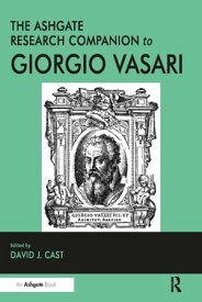 The Ashgate Research Companion to Giorgio Vasari【電子書籍】