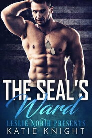The SEAL's Ward【電子書籍】[ Leslie North ]