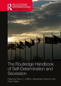 The Routledge Handbook of Self-Determination and Secession【電子書籍】