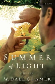 Summer of Light A Novel【電子書籍】[ W. Dale Cramer ]