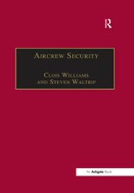 Aircrew Security A Practical Guide【電子書籍】[ Clois Williams ]