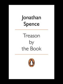 Treason By The Book Traitors, Conspirators and Guardians of an Emperor【電子書籍】[ Jonathan Spence ]