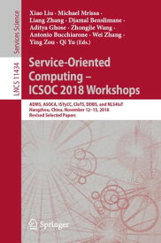 Service-Oriented Computing ? ICSOC 2018 Workshops ADMS, ASOCA, ISYyCC, CloTS, DDBS, and NLS4IoT, Hangzhou, China, November 12?15, 2018, Revised Selected Papers【電子書籍】
