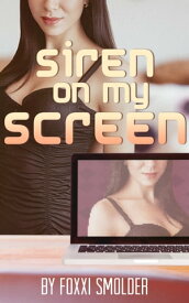 Siren on My Screen【電子書籍】[ Foxxi Smolder ]