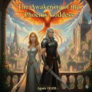 The Awakening of the Phoenix Goddess