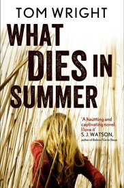 What Dies in Summer【電子書籍】[ Tom Wright ]