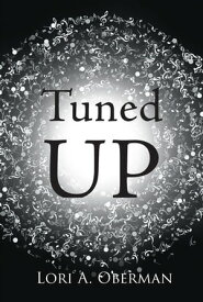 Tuned Up【電子書籍】[ Lori A. Oberman ]