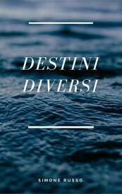 Destini diversi【電子書籍】[ Simone Russo ]