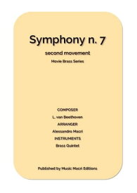 Symphony n. 7 - Movie Brass Series by L. van Beethoven for Brass Quintet【電子書籍】[ Alessandro Macr? ]