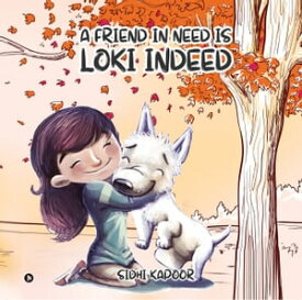 A Friend in Need is Loki Indeed【電子書籍】[ Sidhi Kapoor ]