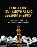 Fortgeschrittene Entwicklung von Führung, Management und Aufsicht
