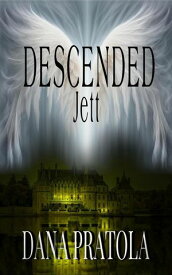Jett DESCENDED, #1【電子書籍】[ Dana Pratola ]