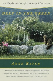 Deep in the Green An Exploration of Country Pleasures【電子書籍】[ Anne Raver ]