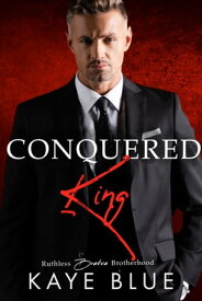 Conquered King 【電子書籍】[ Kaye Blue ]