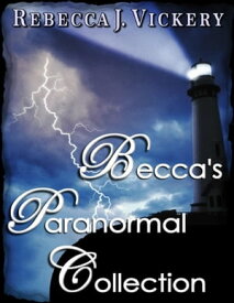 Becca's Paranormal Collection【電子書籍】[ Rebecca J Vickery ]