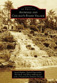 Avondale and Chicago's Polish Village【電子書籍】[ Jacob Kaplan ]