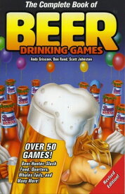 The Complete Book of Beer Drinking Games【電子書籍】[ Andy Griscom ]