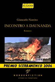 Incontro a Daunanda Romanzo vincitore del Premio Scerbanenco 2006【電子書籍】[ Giancarlo Narciso ]