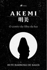 Akemi【電子書籍】[ Rute Barbosa de Sales ]