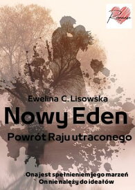 NOWY EDEN Powr?t Raju utraconego【電子書籍】[ Ewelina C. Lisowska ]