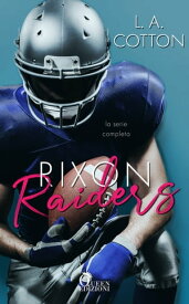 Rixon Raiders La serie completa【電子書籍】[ L. A. Cotton ]