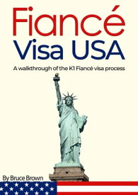 Fianc? Visa USA US Visas, #1【電子書籍】[ bruce brown ]