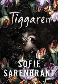 Tiggaren【電子書籍】[ Sofie Sarenbrant ]