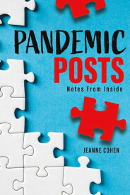 Pandemic Posts [Notes from Inside]【電子書籍】[ Jeanne Cohen ]