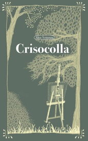 Crisocolla【電子書籍】[ Alice Vettorata ]