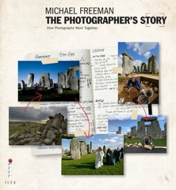 The Photographer's Story The Art of Visual Narrative【電子書籍】[ Michael Freeman ]