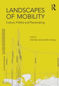 Landscapes of Mobility Culture, Politics, and Placemaking【電子書籍】[ Jennifer Johung ]