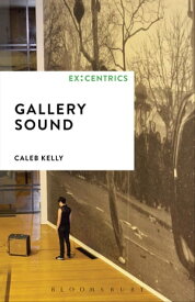 Gallery Sound【電子書籍】[ Caleb Kelly ]