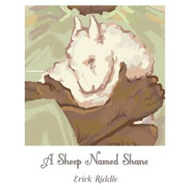 A Sheep Named Shane【電子書籍】[ Erick Riddle ]