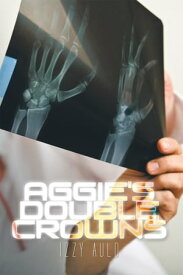 Aggie's Double Crowns【電子書籍】[ Izzy Auld ]