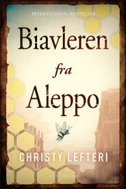 Biavleren fra Aleppo【電子書籍】[ Christy Lefteri ]