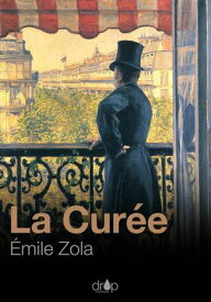 La Cur?e Les Rougon-Macquart, tome 2【電子書籍】[ ?mile Zola ]