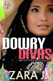Dowry Divas【電子書籍】[ Zara J. ]